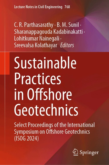 C. R. Parthasarathy, B. M. Sunil, Sharanappagouda Kadabinakatti, Lohitkumar Nainegali, Sreevalsa Kolathayar - Sustainable Practices in Offshore Geotechnics, Inbunden
