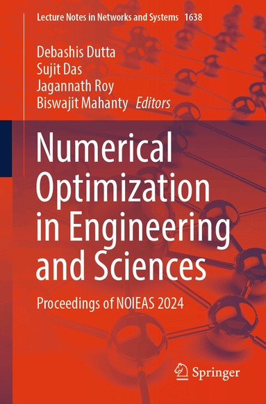 Debashis Dutta, Sujit Das, Jagannath Roy, Biswajit Mahanty - Numerical Optimization in Engineering and Sciences, Häftad