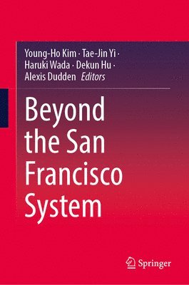 Young-Ho Kim, Tae-Jin Yi, Haruki Wada, Dekun Hu, Alexis Dudden - Beyond the San Francisco System, Inbunden
