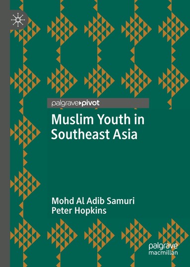 Mohd Al Adib Samuri, Peter Hopkins - Muslim Youth in Southeast Asia, Inbunden