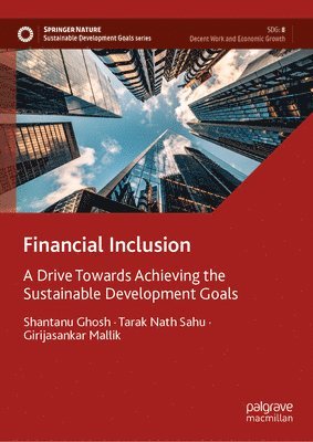 Shantanu Ghosh, Tarak Nath Sahu, Girijasankar Mallik - Financial Inclusion, Inbunden