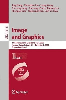 Jing Dong, Zhouchen Lin, Liang Wang, Yu-Gang Jiang, Xuesong Wang, Risheng Liu, Shengcai Liao, Shiguang Shan, Xin Yu - Image and Graphics, Häftad