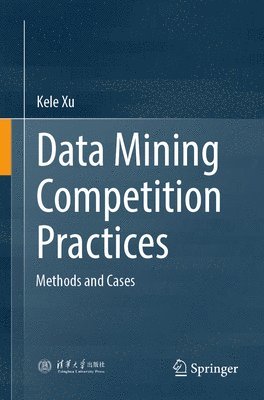 Kele Xu - Data Mining Competition Practices, Häftad