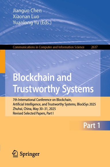 Jianguo Chen, Xiaonan Luo, Yuanlong Yu - Blockchain and Trustworthy Systems, Häftad