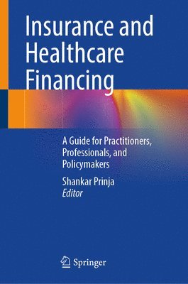 Shankar Prinja - Insurance and Healthcare Financing, Inbunden