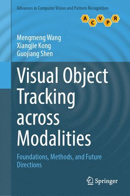 Mengmeng Wang, Xiangjie Kong, Guojiang Shen - Visual Object Tracking across Modalities, Inbunden
