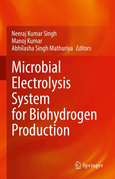 Neeraj Kumar Singh, Manoj Kumar, Abhilasha Singh Mathuriya - Microbial Electrolysis System for Biohydrogen Production, Inbunden