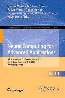 Haijun Zhang, Kim Fung Tsang, Fu Lee Wang, Tianyong Hao, Zenghui Wang, Zhou Wu, Zhao Zhang, Kevin Hung - Neural Computing for Advanced Applications, Häftad