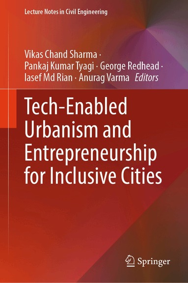 Vikas Chand Sharma, Pankaj Kumar Tyagi, George Redhead, Iasef Md Rian, Anurag Varma - Tech-Enabled Urbanism and Entrepreneurship for Inclusive Cities, Inbunden