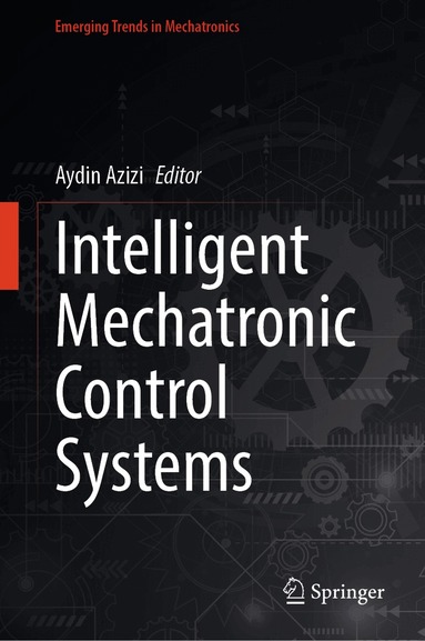 Aydin Azizi - Intelligent Mechatronic Control Systems, Inbunden