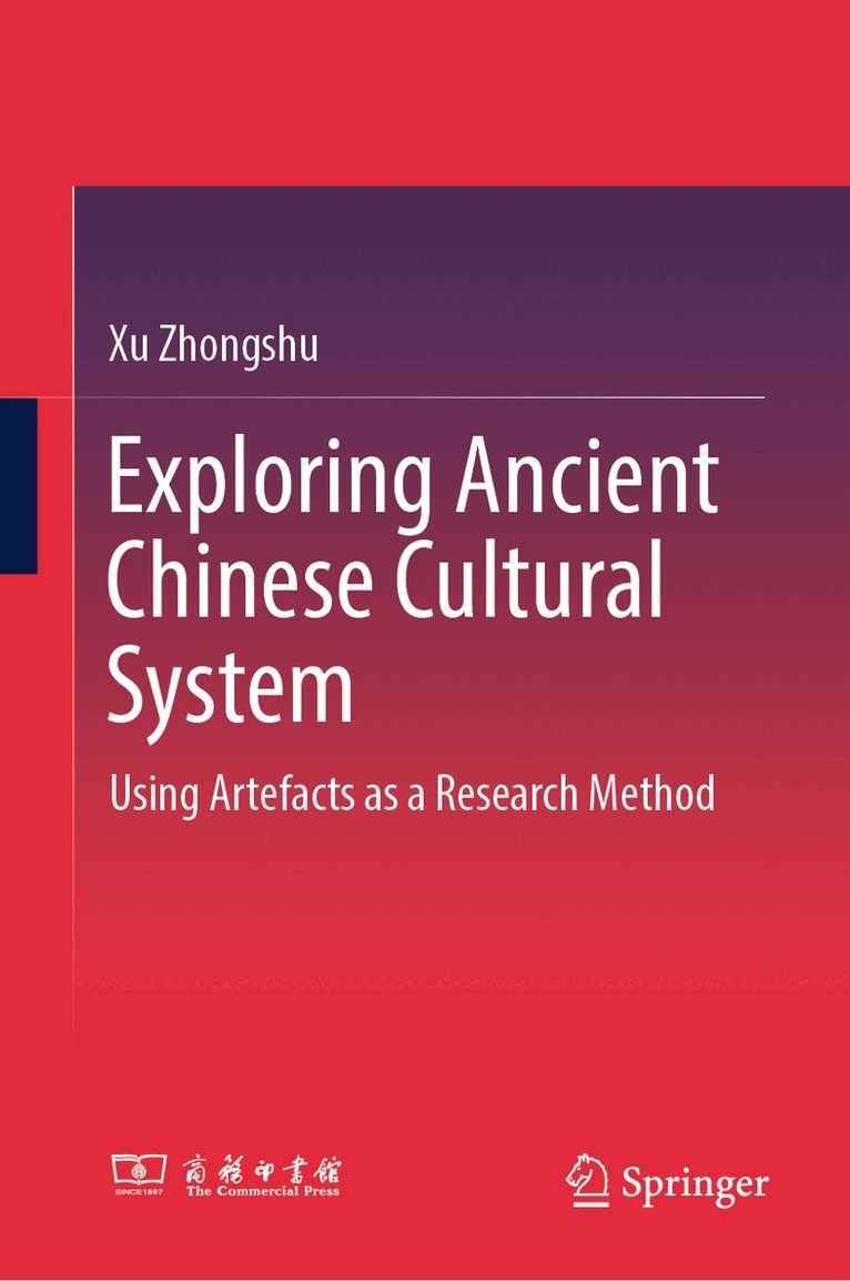 Xu Zhongshu - Exploring Ancient Chinese Cultural System, Inbunden