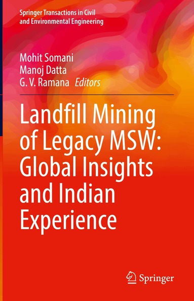 Mohit Somani, Manoj Datta, G. V. Ramana - Landfill Mining of Legacy MSW: Global Insights and Indian Experience, Inbunden