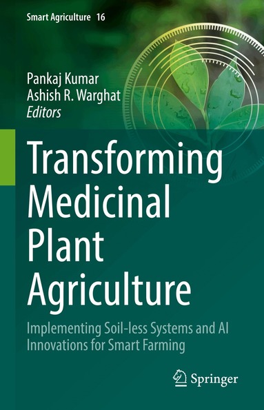 Pankaj Kumar, Ashish R. Warghat - Transforming Medicinal Plant Agriculture, Inbunden
