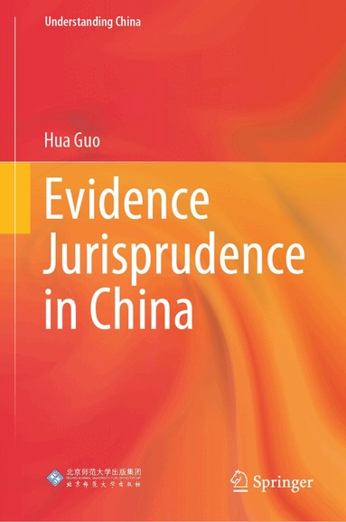 Hua Guo - Evidence Jurisprudence in China, Inbunden