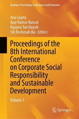 Anu Gupta, Ajay Kumar Bansal, Nguyen Tan Huynh, Siti Rochmah Ika - Proceedings of the 8th International Conference on Corporate Social Responsibility and Sustainable Development, Inbunden