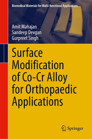 Amit Mahajan, Sandeep Devgan, Gurpreet Singh - Surface Modification of Co–Cr Alloy for Orthopaedic Applications, Inbunden