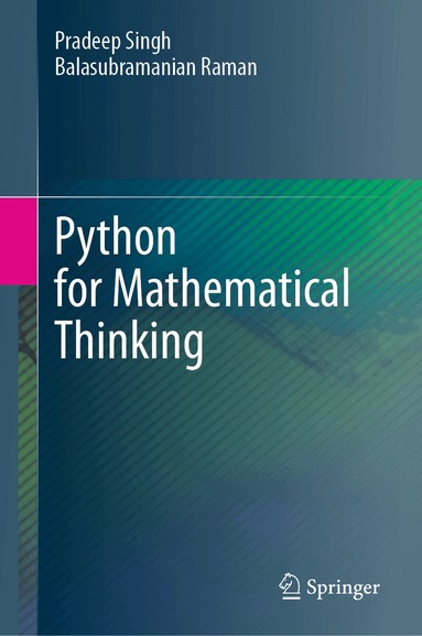 Pradeep Singh, Balasubramanian Raman - Python for Mathematical Thinking, Inbunden