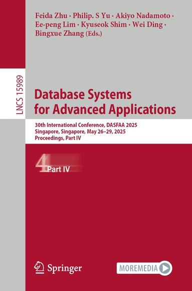 Feida Zhu, Philip. S Yu, Akiyo Nadamoto, Ee-peng Lim, Kyuseok Shim, Wei Ding, Bingxue Zhang - Database Systems for Advanced Applications, Häftad