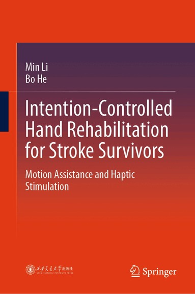 Min Li, Bo He - Intention-Controlled Hand Rehabilitation for Stroke Survivors, Inbunden