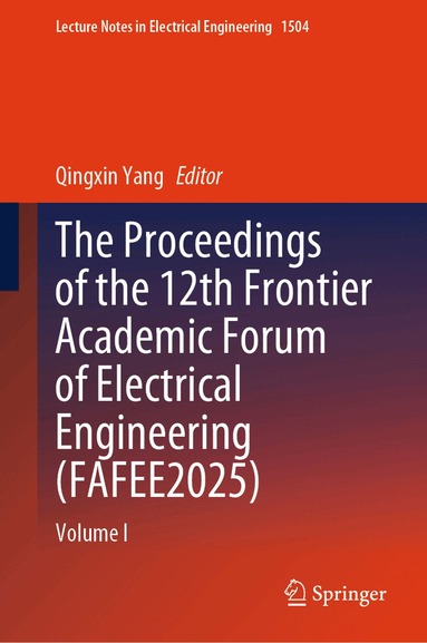 Qingxin Yang - Proceedings of the 12th Frontier Academic Forum of Electrical Engineering (FAFEE2025), Inbunden