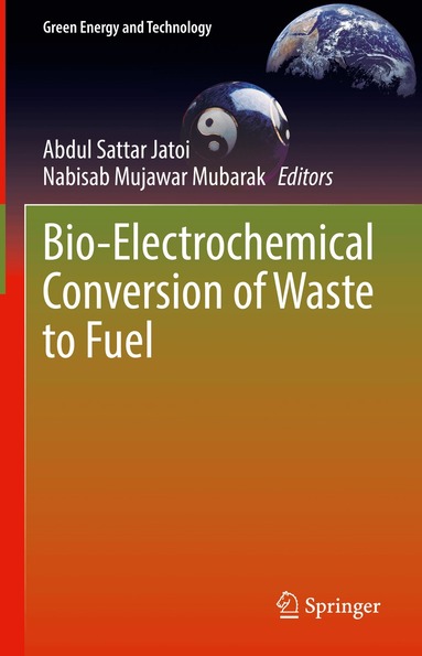 Abdul Sattar Jatoi, Nabisab Mujawar Mubarak - Bio-Electrochemical Conversion of Waste to Fuel, Inbunden