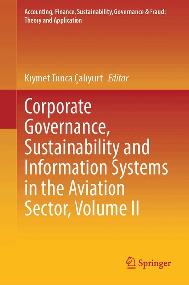 Kıymet Tunca Çalıyurt - Corporate Governance, Sustainability and Information Systems in the Aviation Sector, Volume II, Inbunden