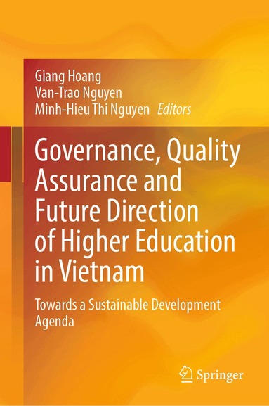 Giang Hoang, Van-Trao Nguyen, Minh-Hieu Thi Nguyen - Governance, Quality Assurance and Future Direction of Higher Education in Vietnam, Inbunden