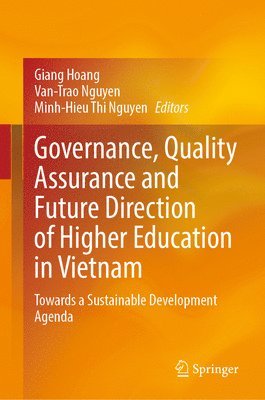 Governance, Quality Assurance and Future Direction of Higher Education in Vietnam