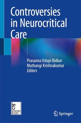 Prasanna Udupi Bidkar, Mathangi Krishnakumar - Controversies in Neurocritical Care, Inbunden