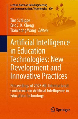 Tim Schlippe, Eric C. K. Cheng, Tianchong Wang - Artificial Intelligence in Education Technologies: New Development and Innovative Practices, Häftad