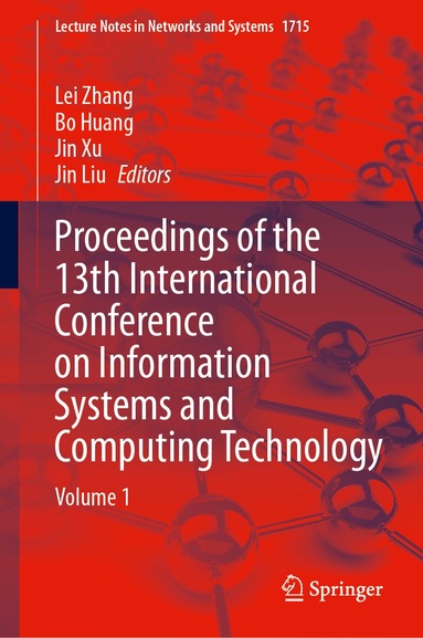 Lei Zhang, Bo Huang, Jin Xu, Jin Liu - Proceedings of the 13th International Conference on Information Systems and Computing Technology, Inbunden