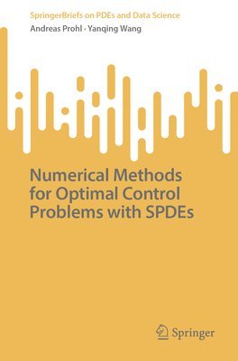 Numerical Methods for Optimal Control Problems with SPDEs
