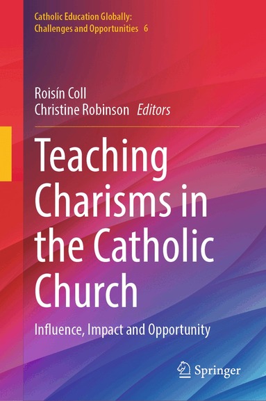 Roisín Coll, Christine Robinson - Teaching Charisms in the Catholic Church, Inbunden