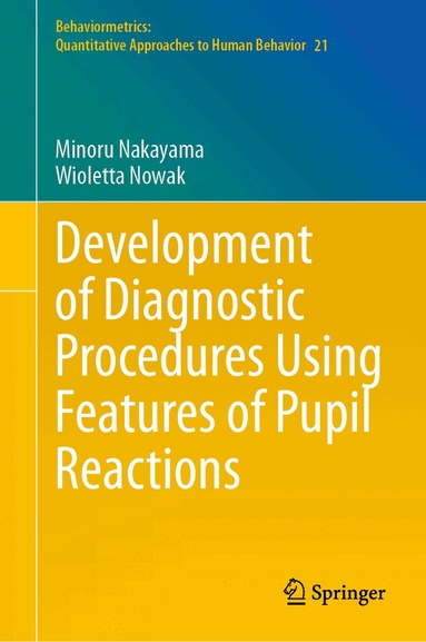 Minoru Nakayama, Wioletta Nowak - Development of Diagnostic Procedures Using Features of Pupil Reactions, Inbunden