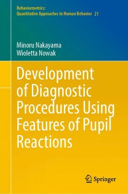 Development of Diagnostic Procedures Using Features of Pupil Reactions