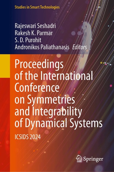 Rajeswari Seshadri, Rakesh K. Parmar, S.D. Purohit, Andronikos Paliathanasis - Proceedings of the International Conference on Symmetries and Integrability of Dynamical Systems, Inbunden