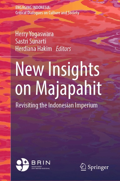 Herry Yogaswara, Sastri Sunarti, Herdiana Hakim - New Insights on Majapahit, Inbunden