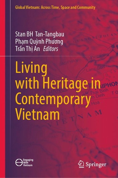 Stan BH Tan-Tangbau, Phạm Quỳnh Phương, Trần Thị An - Living with Heritage in Contemporary Vietnam, Inbunden