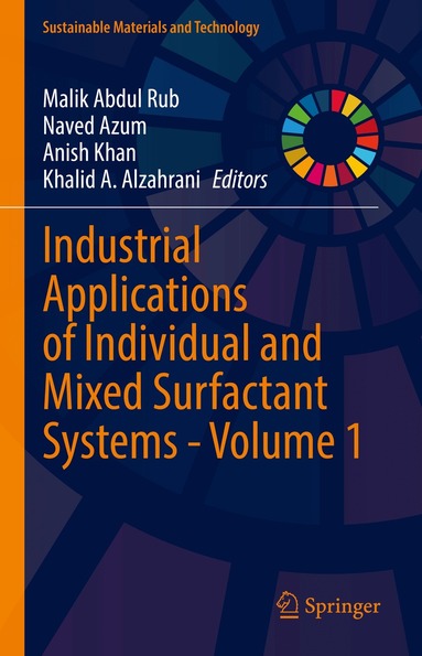 Malik Abdul Rub, Naved Azum, Anish Khan, Khalid A. Alzahrani - Industrial Applications of Individual and Mixed Surfactant Systems - Volume 1, Inbunden