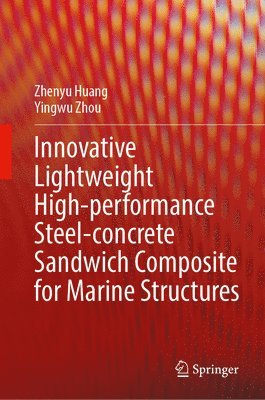Innovative Lightweight High-performance Steel-concrete Sandwich Composite for Marine Structures