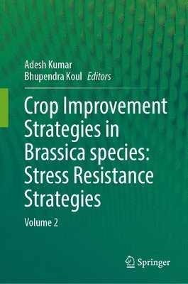 Crop Improvement Strategies in Brassica species: Stress Resistance Strategies