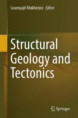 Soumyajit Mukherjee - Structural Geology and Tectonics, Häftad