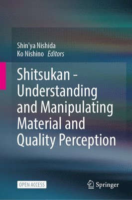 Shin'ya Nishida, Ko Nishino - Shitsukan—Understanding and Manipulating Material and Quality Perception, Inbunden