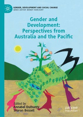 Annabel Dulhunty, Sharon Bessell - Gender and Development: Perspectives from Australia and the Pacific, Inbunden