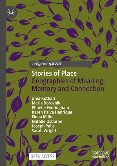Uma Kothari, Maria Borovnik, Phoebe Everingham, Karen Paiva Henrique, Fiona Miller, Natalie Osborne, Joseph Palis, Sarah Wright - Stories of Place, Inbunden