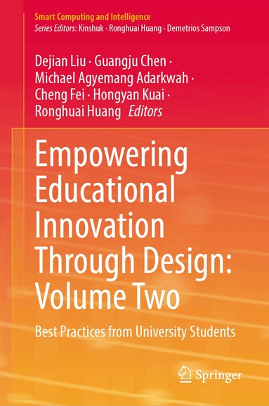 Dejian Liu, Guangju Chen, Michael Agyemang Adarkwah, Cheng Fei, Hongyan Kuai, Ronghuai Huang - Empowering Educational Innovation Through Design: Volume Two, Inbunden