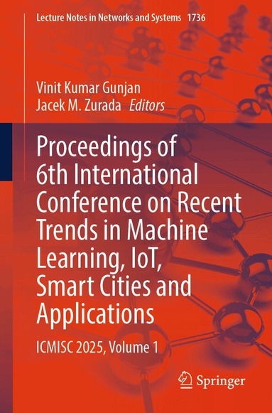 Vinit Kumar Gunjan, Jacek M. Zurada - Proceedings of 6th International Conference on Recent Trends in Machine Learning, IoT, Smart Cities and Applications, Häftad