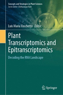 Luis Maria Vaschetto - Plant Transcriptomics and Epitranscriptomics, Inbunden