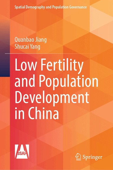 Quanbao Jiang, Shucai Yang - Low Fertility and Population Development in China, Inbunden