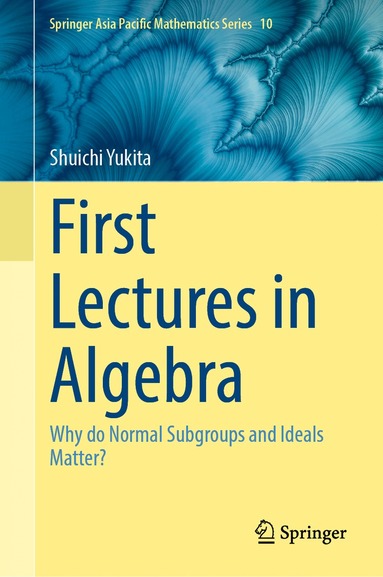 Shuichi Yukita - First Lectures in Algebra, Inbunden